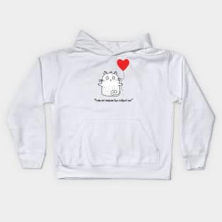 Cute Kitten I CAN'T IMAGINE LIFE WITHOUT YOU! Kids Hoodie